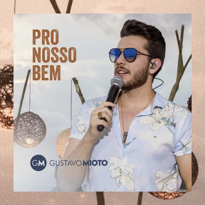 Pro Nosso Bem (Ao Vivo) 專輯 Gustavo Mioto