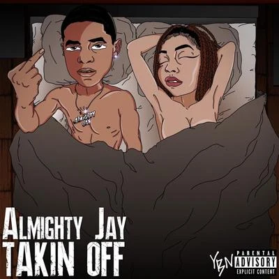 Takin Off 专辑 YBN Almighty Jay