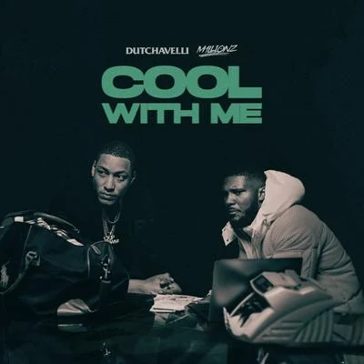 Cool With Me (feat. M1llionz) 專輯 Dutchavelli