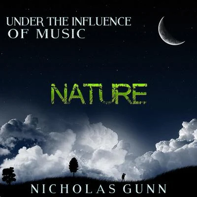 Nicholas GunnAlina RenaeGiuseppe Ottaviani Nature, Under the Influence of Music