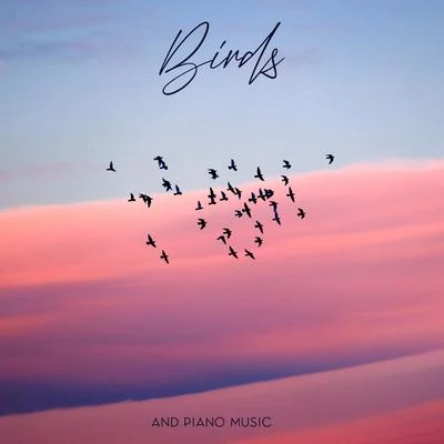 Birds and Piano Music: Cheerful Chirping For A Lovely Morning 专辑 Bird Sounds/Zona Música Relaxante/Relaxing Rain Sounds