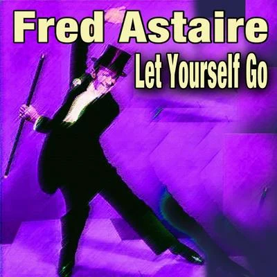 Let Yourself Go 专辑 Fred Astaire