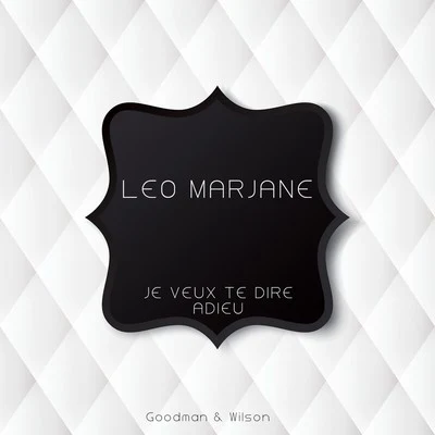 Je Veux Te Dire Adieu 專輯 Leo Marjane