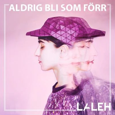 Aldrig Bli Som Förr 专辑 Laleh