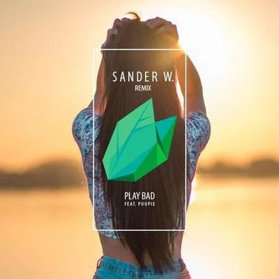 Play Bad (Sander W. Remix) 專輯 Sander W.