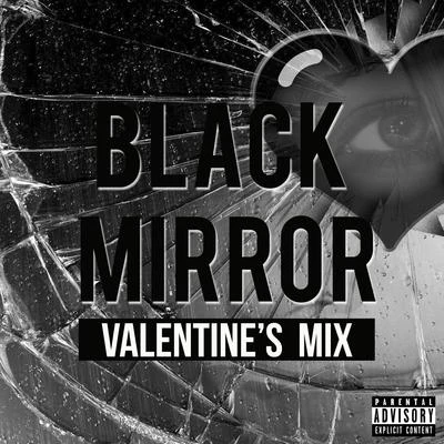 Black Mirror (Valentine&#x27;s Mix) [feat. Insane Poetry & Dieabolik the Monster] 专辑 J. Irja/JP Tha Hustler/Claas/Insane Poetry/Team Guillotine