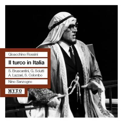 ROSSINI, G.: Turco in Italia (Il) [Opera] (Bruscantini, Sciutti, Lazzari, RAI Chorus and Orchestra, Sanzogno) (1958) 專輯 Orchestra e Coro del Teatro alla Scala/Nino Sanzogno