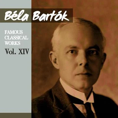 Béla Bartók: Famous Classical Works, Vol. XIV 專輯 Béla Bartók/Kurt Nikkanen