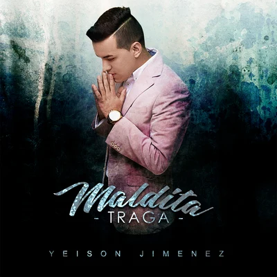 Maldita Traga 專輯 Josimar y su Yambú/Yeison Jimenez