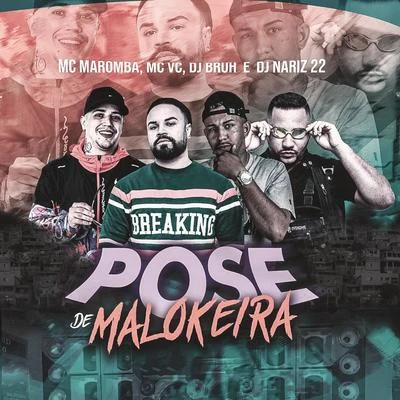 Pose de Malokeira (feat. Dj Bruh) 專輯 MC Maromba/Mc Ronny