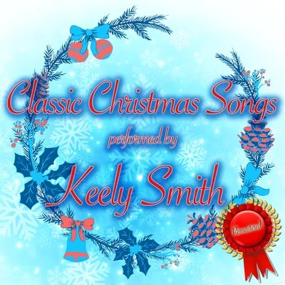 Classic Christmas Songs 专辑 Keely Smith