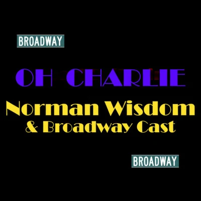 Oh Charley 專輯 Broadway Cast