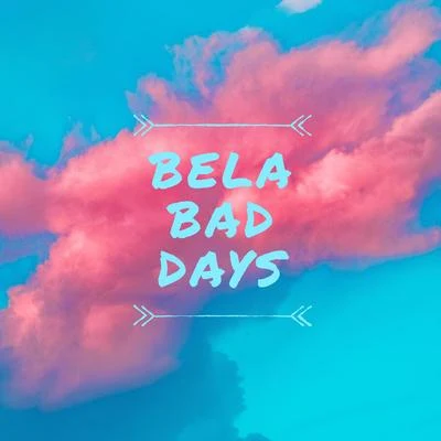 Bela Bad Days