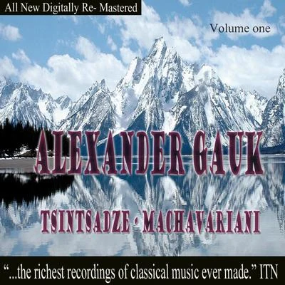 Alexander GaukGrand Symphony Orchestra Alexander Gauk - Tsintsadze, Machavarian Volume One