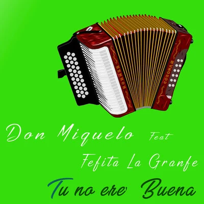 Tu No Ere Buena 專輯 Don MiguDon/Patrizia Yanguela/Don Miguelo