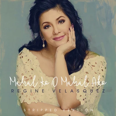 Regine Velasquez Mahal Ko O Mahal Ako ((Stripped))