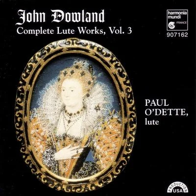 Paul ODette Dowland: Complete Lute Works, Vol. 3