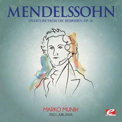 Mendelssohn: Overture from Die Hebriden, Op. 26 (Digitally Remastered) 专辑 RSO Ljubljana/Anton Nanut