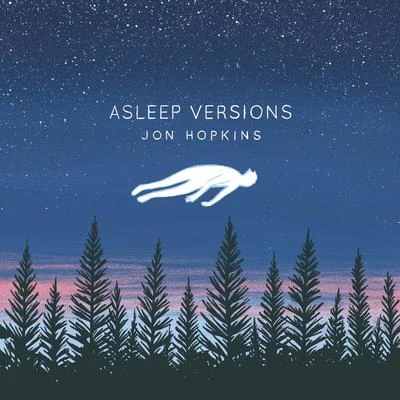 Asleep Versions 專輯 Dan Arborise/Andrea Terrano/Laroca/Future Loop Foundation/Jon Hopkins