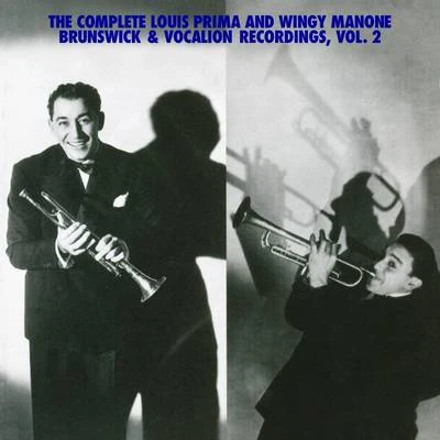 The Complete Louis Prima And Wingy Manone Brunswick & Vocation Recordings, Vol 2 专辑 Louis Prima