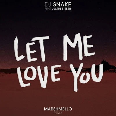 Let Me Love You (Marshmello Remix) 專輯 DJ Snake/Kayzo/Lauv