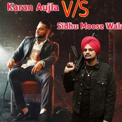 Karan Aujla VS Sidhu Moose Wala 專輯 Sidhu Moose Wala