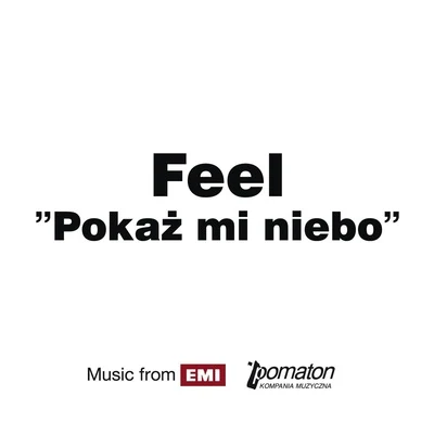 Pokaz Mi Niebo 專輯 Feel