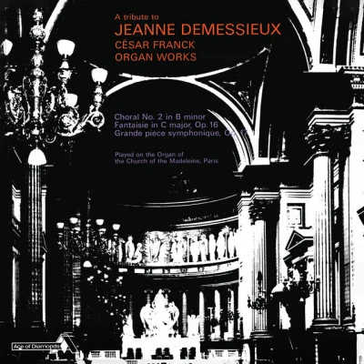 Jeanne Demessieux - The Decca Legacy (Vol. 6: Jeanne Demessieux - The Franck Recordings at La Madeleine, Paris) 專輯 César Franck