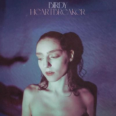 Heartbreaker 专辑 BIRDY