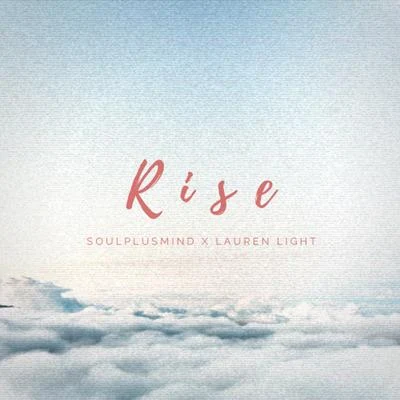 Rise (feat. Lauren Light) 專輯 Soulplusmind/Born I Music