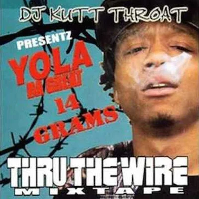 14 Grams Thru the Wire Mixtape 專輯 DJ Kutt Throat/Bloody Jay