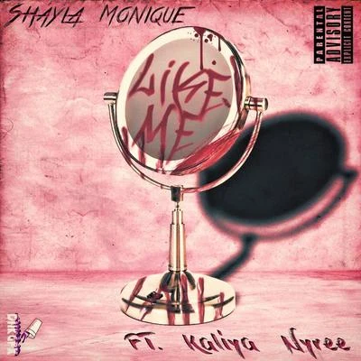 Like Me (feat. Kaliya Nyree) 專輯 Shayla Monique/HK/Lotto Money