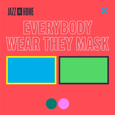 Everybody Wear The Mask (Jazz at Home) 專輯 Wynton Marsalis