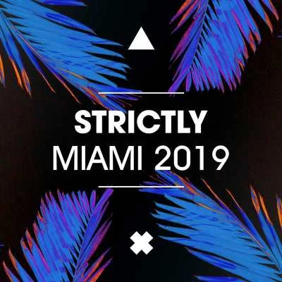 Strictly Miami 2019 专辑 Oliver Heldens