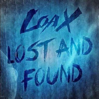 Lost And Found (Original Mix) 专辑 LoaX/Dana Jasmine/Kamo/Jayden Jaxx/Math Sunshine