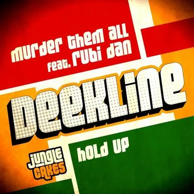 Murder Them AllHold Up 專輯 Deekline