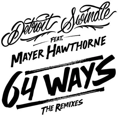 64 Ways (The Remixes) 專輯 Detroit Swindle