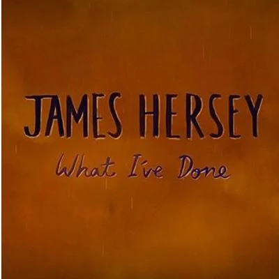 James Hersey What Ive Done