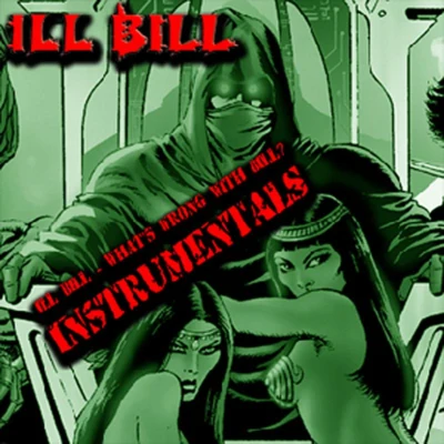 Ill Bill - Whats Wrong With Bill ((Instrumentals)) 專輯 Crypt The Warchild/ILL Bill/Vinnie Paz/Slaine/Sabac Red