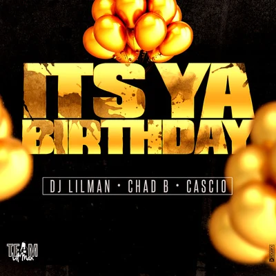 Its Ya Birthday (feat. Chad B, Cascio & DJ Frosty) 專輯 Juice Boy/West End Tricks/Dj Lilman