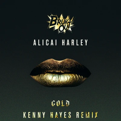 Gold (Kenny Hayes Remix) 专辑 Alicai Harley