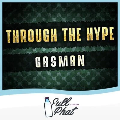 Through The Hype 專輯 Gasman/Lbs