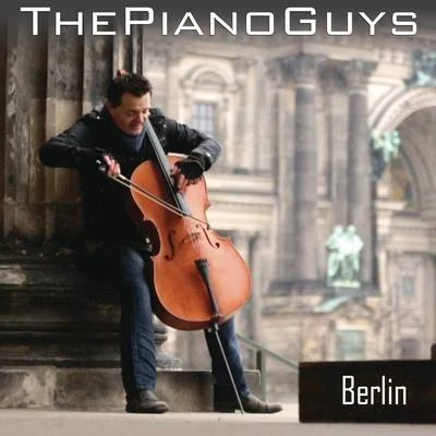 Berlin 專輯 The Piano Guys/Kayson Brown/Lyceum Philharmonic at American Heritage School/Matthew John Nelson/Robert Ziegler