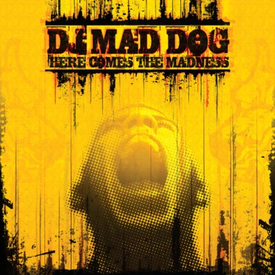 Here comes the madness 专辑 Dj Mad Dog