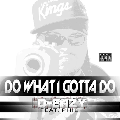 Do What I Gotta Do (feat. Phil) 專輯 Phil