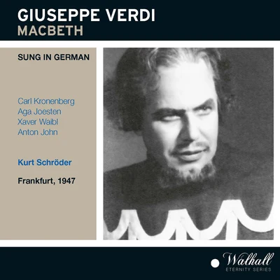 VERDI, G.: Macbeth [Opera] (Sung in German) (Kronenberg, Joesten, Waibl, John, Frankfurt Radio Symphony Chorus and Orchestra, Schröder) 專輯 Josef Traxel/Kurt Schröder/Elfride Trötschel/Radio-Sinfonie-Orchester Frankfurt