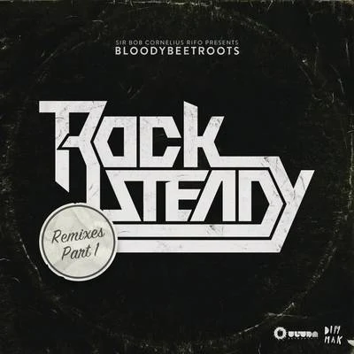 Rocksteady (Remixes, Pt. 1) 专辑 The Bloody Beetroots