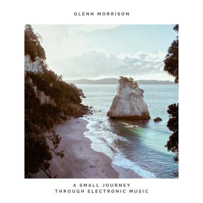 A Small Journey Through Electronic Jazz Music 专辑 Glenn Morrison