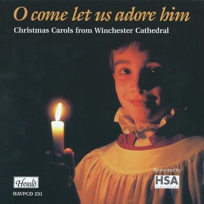 Stephen FarrSimon KeenlysideRichard StudtWinchester Cathedral ChoirDavid HillNancy ArgentaBournemouth Sinfonietta O Come Let Us Adore Him: Christmas Carols from Winchester Cathedral