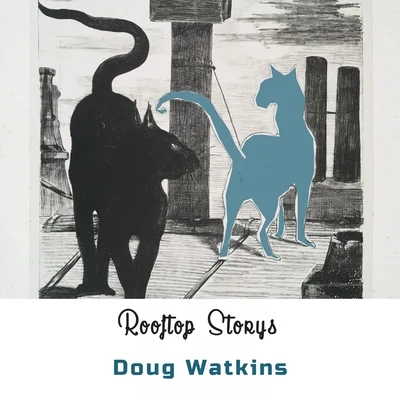 Rooftop Storys 專輯 Doug Watkins